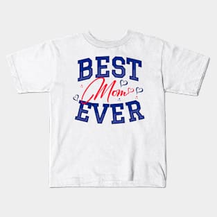 Best Mom Ever Kids T-Shirt